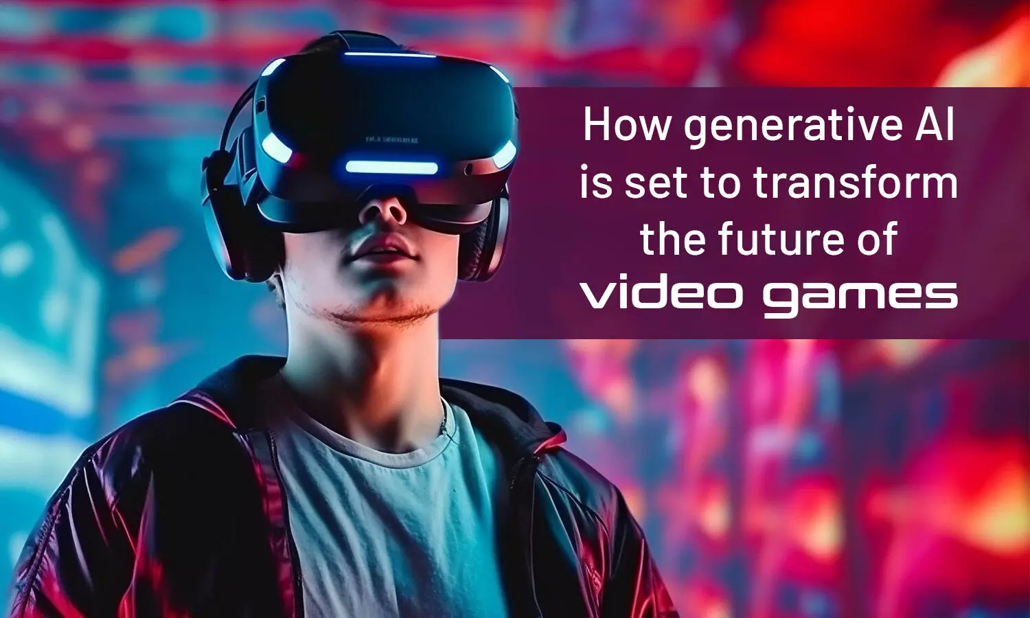 Levelling up: How generative AI is set to transform the future of video ...