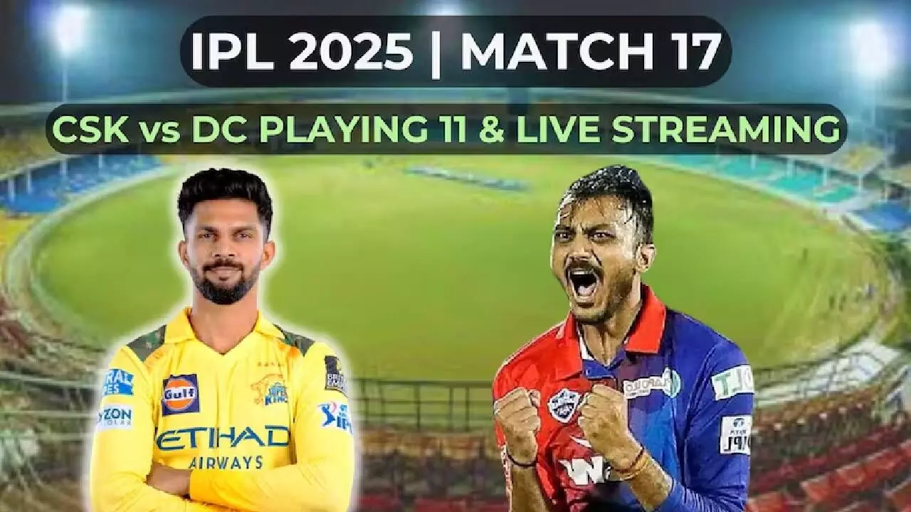 IPL 2025: CSK vs DC – Predicted Lineups, Full Squads, and Impact Player ...